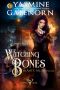 [Ante-Fae Adventure 02] • Witching Bones · A Wild Hunt Novel, Book 8